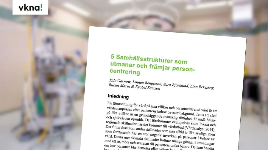 Bokkapitel: Samhällsstrukturer som utmanar och främjar personcentrering Tide Garnow, Linnea Bengtsson, Sara Björklund, Linn Eckeskog, Ruben Marin & Eyobel Samson